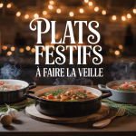 plats festifs à faire la veille sur table décorée